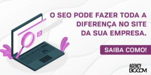 SEO: o que é e como ele pode beneficiar o seu negócio?