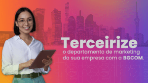 Terceirize o departamento de marketing digital de sua empresa