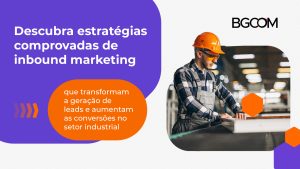 Descubra estratégias comprovadas de inbound marketing que transformam