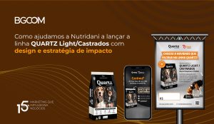 Quer performance e posicionamento no mercado pet? Veja como a BGCOM criou a embalagem, PDV e campanha digital da Nutridani Quartz Light/Castrados.